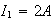 $I_{1}=2A$